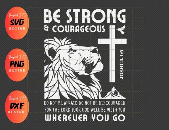 Joshua 1 9 Svg: Graphics for T-Shirt Designs That Inspire