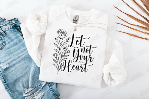 Let Not Your Heart John 14 Verse Design: Graphics & T-Shirt Designs