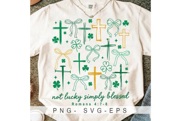 Not Lucky Simply Blessed St Patricks Day
