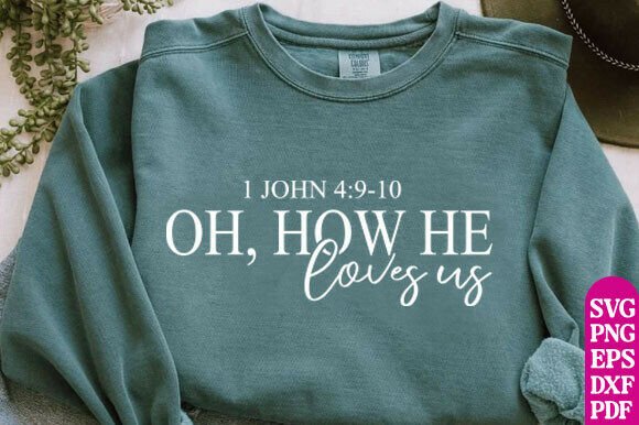 Oh How He Loves Us Svg Png, Boho Self Graphics & T-Shirt Designs