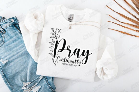 Pray Continually Bible Verse Floral Art: Graphics for T-Shirt Designs