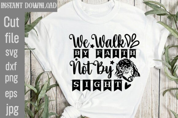 We Walk by Faith Not by Sight SVG