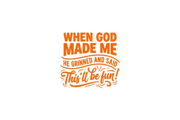 When God Made Me Funny: Graphics & T-Shirt Designs for Publishers