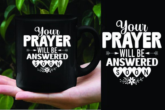 Your Prayer Will Be Answered Soon Graphics for T-Shirt Designs